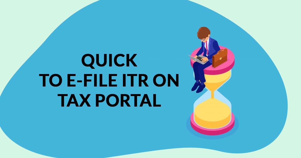 Quick to e-File ITR on Tax Portal